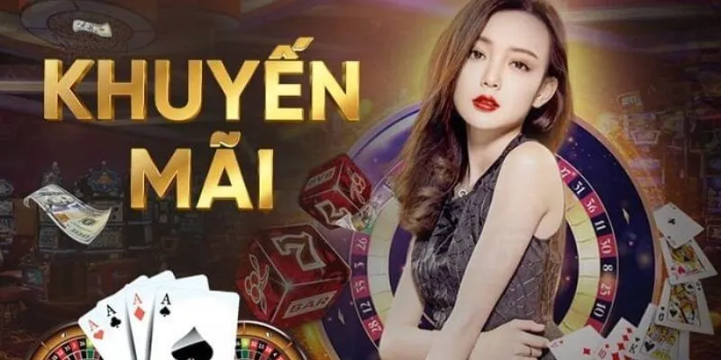 Khuyến mãi casino - Trải nghiệm đỉnh cao không thể bỏ qua