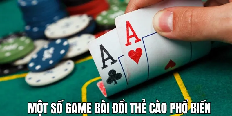 Tổng hợp các siêu phẩm game bài đổi thẻ cào thu hút khách hàng